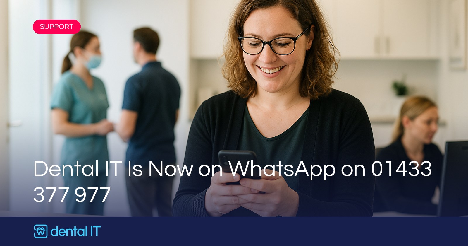 Dental IT Is Now on WhatsApp on 01433 377 977