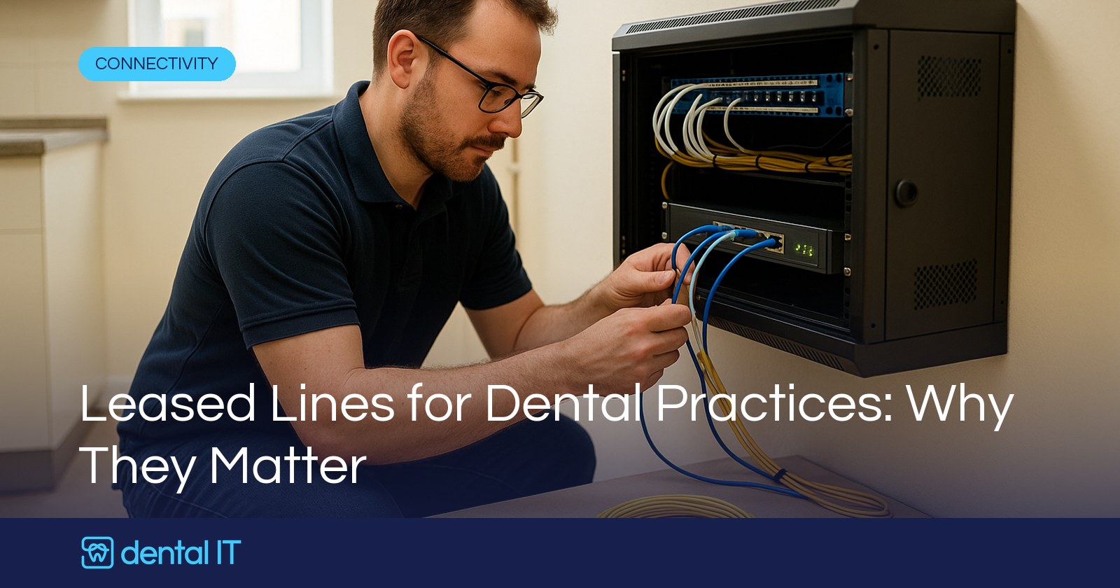 Leased Lines for Dental Practices: Why They Matter