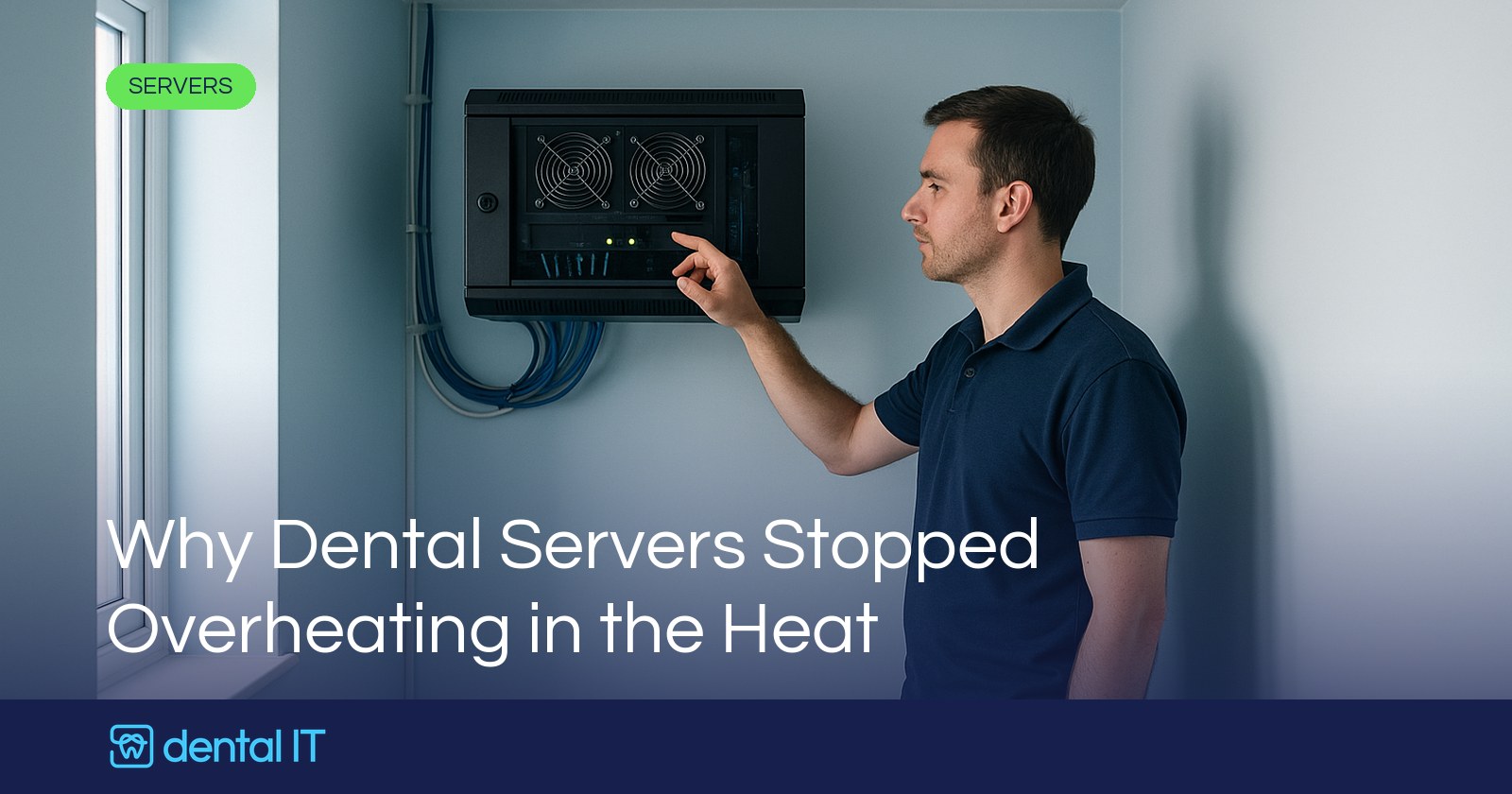 Why Dental Servers Stopped Overheating in the Heat